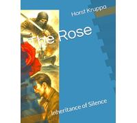 The Rose: Inheritance of Silence