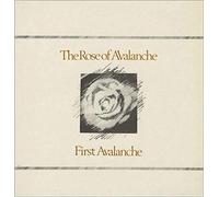 The Rose Of Avalanche - First Avalanche