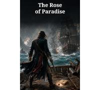 The Rose of Paradise: Captain Mackra’s Pirate Battle, Lost Jewel, and Hunt for Edward England
