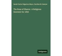 The Rose of Sharon : A Religious Souvenir for 1856