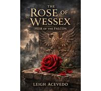 The Rose of Wessex: Heir of the Falcon: 1