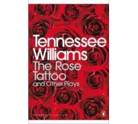 The Rose Tattoo And Other Plays (ebook)