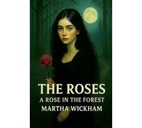 The Roses: A Rose in the Forest