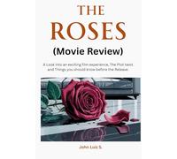 The Roses (Movie Review): A Look into an exciting film experience, The Plot twist and Things you should know before the Release.