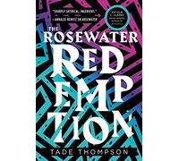 The Rosewater Redemption: 3 (Wormwood Trilogy, 3)