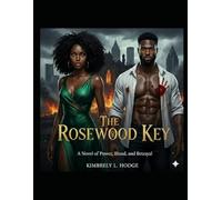 THE ROSEWOOD KEY: A Novel of Power, Blood, and Betrayal