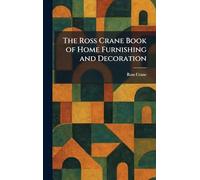 The Ross Crane Book of Home Furnishing and Decoration