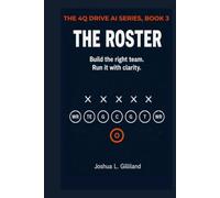 The Roster: Build the right team. Run it with clarity. (4Q Drive)