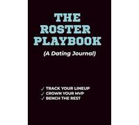 The Roster Playbook - A Dating Journal: Track Your Lineup, Crown Your MVP & Bench The Rest
