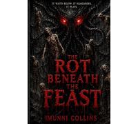 The Rot Beneath the Feast