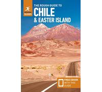 The Rough Guide to Chile & Easter Island: Travel Guide with eBook (Rough Guides Main Series)