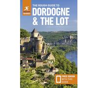 The Rough Guide to Dordogne and the Lot: Travel Guide with eBook (Rough Guides Main Series)