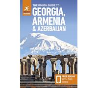The Rough Guide to Georgia, Armenia & Azerbaijan: Travel Guide with eBook (Rough Guides Main Series)