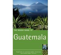 The Rough Guide to Guatemala: Includes Copan and the Honduran Bay Islands (Rough Guide Travel Guides) [Idioma Inglés]