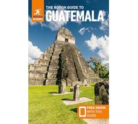The Rough Guide to Guatemala: Travel Guide with eBook (Rough Guides Main Series)