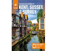 The Rough Guide to Kent, Sussex and Surrey: Travel Guide with eBook (Rough Guides Main Series)