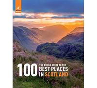 The Rough Guide to the 100 Best Places in Scotland (Inspirational Rough Guides)