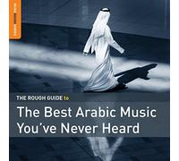 The Rough Guide to the Best Arabic Music You've Never Heard by Various Artists