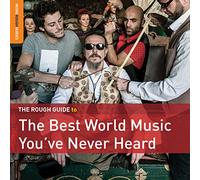 The Rough Guide To - The Best World Music You've Never Heard