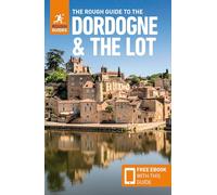 The Rough Guide to the Dordogne & the Lot: Travel Guide with eBook (Rough Guides Main Series)