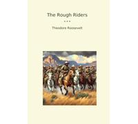 The Rough Riders (Classic Books)