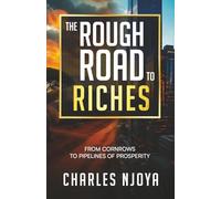 The Rough Road to Riches: From cornrows to pipelines of prosperity
