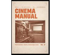 The Rough Start Guide Cinema Manual (A Rough Start Guide : Side Hustle To International Business)