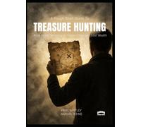 The Rough Start Guide to Treasure Hunting (A Rough Start Guide : Side Hustle To International Business)