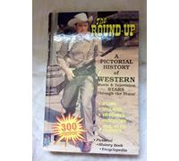 The Round-Up: A Pictorial History of Western Movie and Television Stars Through the Years