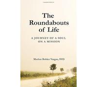 The Roundabouts of Life: A Journey of a Soul on a Mission