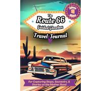 The Route 66 Guided Glovebox Travel Journal Arizona Edition: For Capturing Stops, Souvenirs, & Stories on the Mother Road (Route 66 Guided Glovebox Journals)