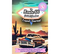 The Route 66 Guided Glovebox Travel Journal California Edition: For Capturing Stops, Souvenirs, & Stories on the Mother Road (Route 66 Guided Glovebox Journals)