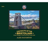 The Route of the Bristolian: London Paddington to Bath Spa & Bristol Temple Meads