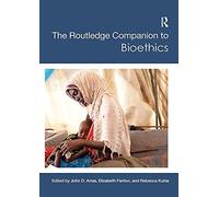 The Routledge Companion to Bioethics (Routledge Philosophy Companions)