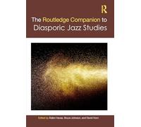 The Routledge Companion to Diasporic Jazz Studies (Routledge Music Companions)
