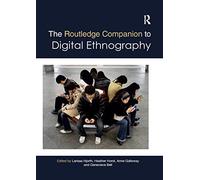 The Routledge Companion to Digital Ethnography (Routledge Media and Cultural Studies Companions)