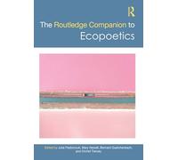 The Routledge Companion to Ecopoetics (Routledge Literature Companions)