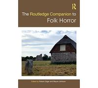The Routledge Companion to Folk Horror (Routledge Literature Companions)
