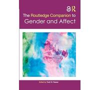 The Routledge Companion to Gender and Affect (Routledge Companions to Gender)