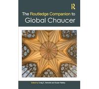 The Routledge Companion to Global Chaucer (Routledge Literature Companions)