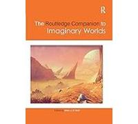 The Routledge Companion To Imaginary Worlds