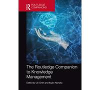 The Routledge Companion to Knowledge Management (Routledge Companions in Business, Management and Marketing)
