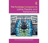 The Routledge Companion to Latine Theatre and Performance