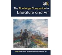 The Routledge Companion to Literature and Art (Routledge Literature Companions)