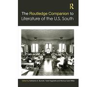 The Routledge Companion to Literature of the U.S. South (Routledge Literature Companions)