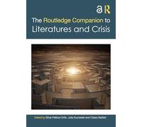 The Routledge Companion to Literatures and Crisis (Routledge Literature Companions)
