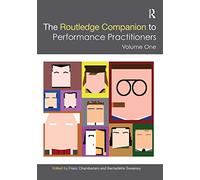 The Routledge Companion to Performance Practitioners: Volume One: 1 (Routledge Companions)