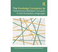 The Routledge Companion to Performance-Related Concepts in Non-European Languages (Routledge Advances in Theatre & Performance Studies)