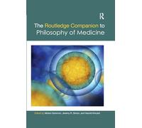 The Routledge Companion to Philosophy of Medicine (Routledge Philosophy Companions)