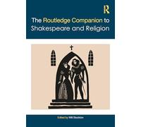 The Routledge Companion to Shakespeare and Religion (Routledge Literature Companions)